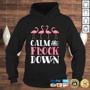 Hoodie Calm The Flock Down Shirt Pink Flamingo Women Summer Gift