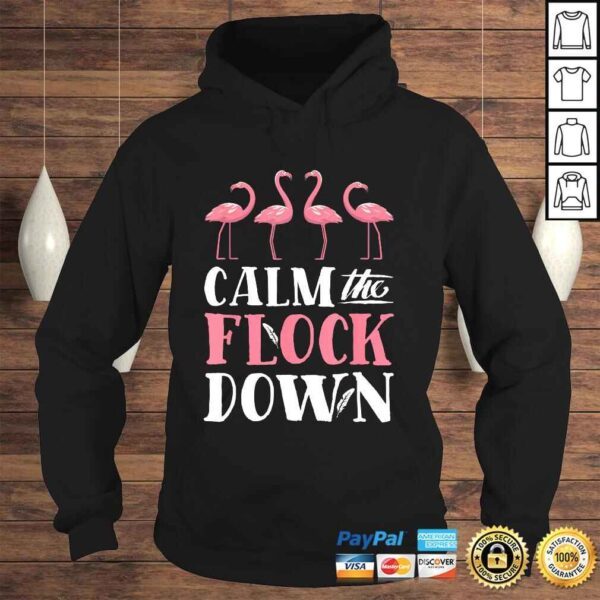 Calm The Flock Down Shirt Pink Flamingo Women Summer Gift - Image 4