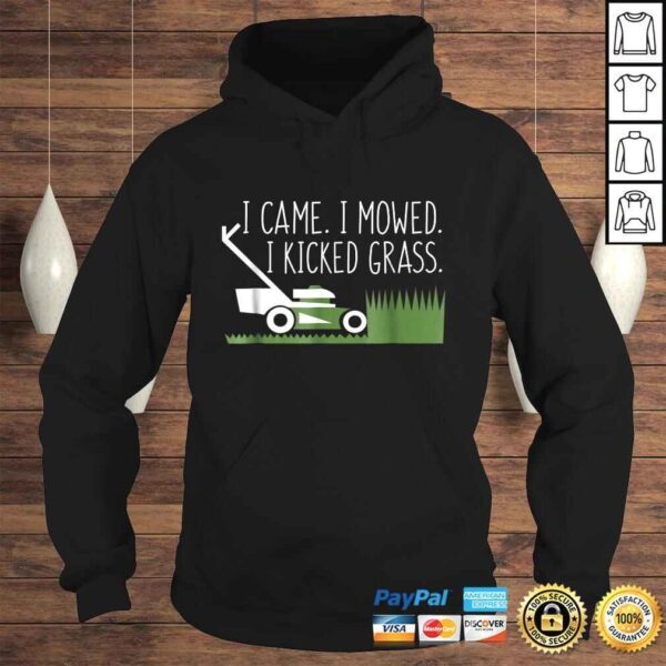 Came I Mowed I Kicked Grass Lawnmower Gardener Saying Shirt - Image 4