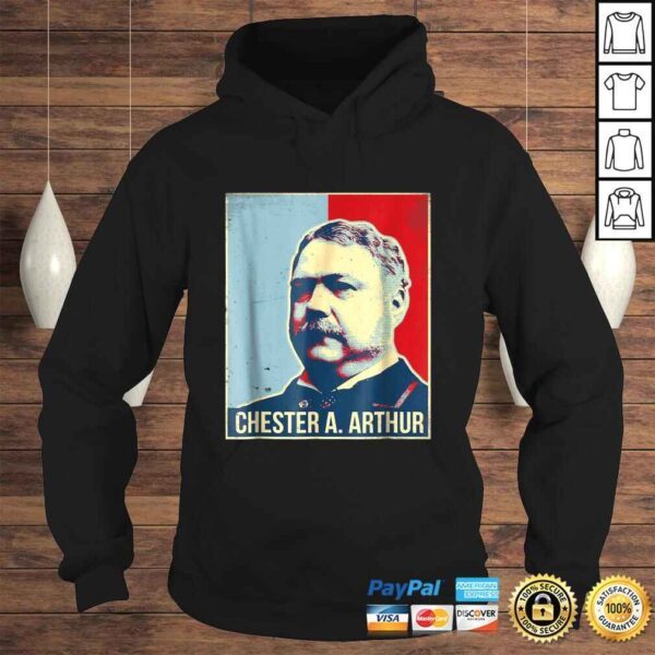 Chester A Arthur PresidenShirt - Image 4