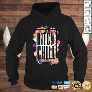 Hoodie Chill Bitch Funny Inappropriate Adult TShirt