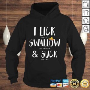 Hoodie Cinco de Mayo Lick Salt Swallow Tequila Suck Lime Gift Top