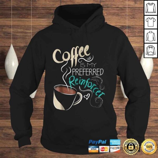 Coffee ABA Therapist Autism Teacher Shirt Behavior Analyst - Image 4