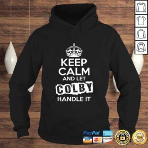 Hoodie Colby Shirt Keep Calm and Let Colby Handle It