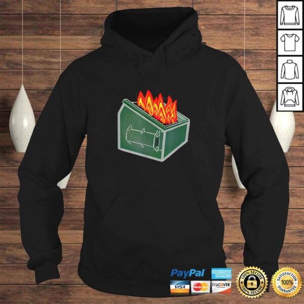 Complete Dumpster Fire Trash Can TShirt - Image 4