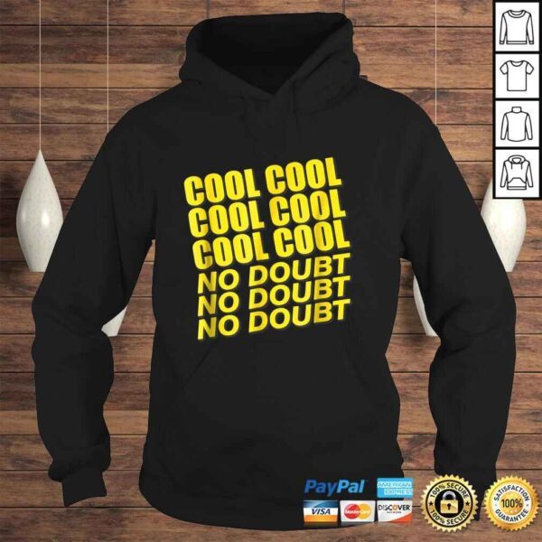 Cool Cool Cool No doubShirt - Image 4