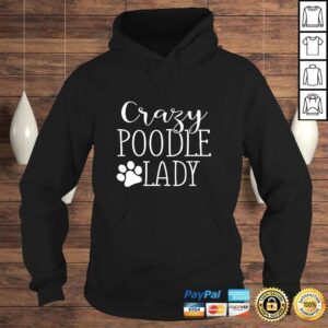 Hoodie Crazy Poodle Lady Funny Poodle Shirt Gift For Poodle Lover 1