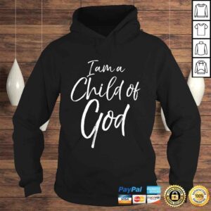 Hoodie Cute Christian Salvation Quote Gift I Am a Child of God TShirt