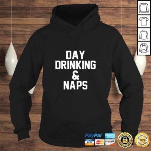 Hoodie DAY DRINKING NAPS TShirt