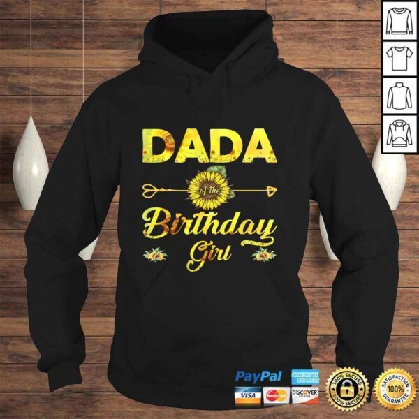 Dada Of The Birthday Girl Shirt Dad Sunflower Gift Top - Image 4