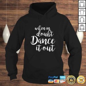 Hoodie Dance It Out Cute Dance shirt and Dance Gift for Dancers 2