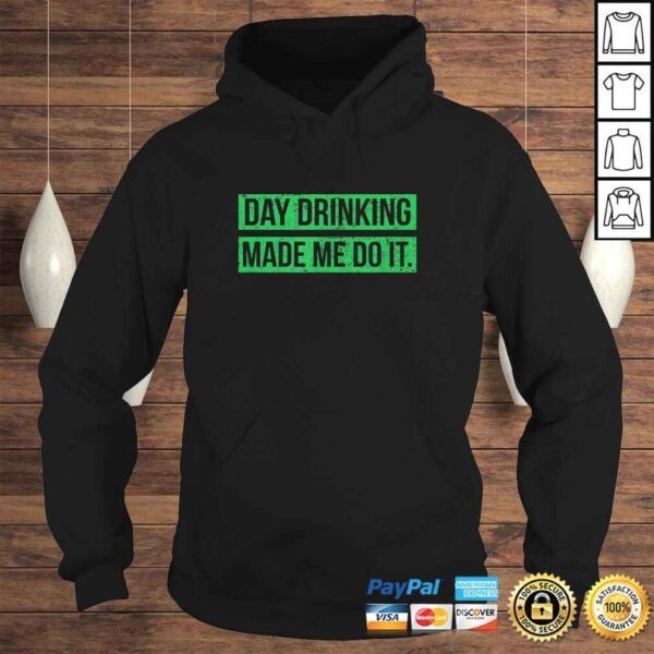 Day Drinking Made Me Do It Funny Sunday Funday TShirt - Image 4