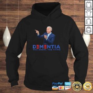 Hoodie Dementia You Know The Thing Joe Biden Campaign Logo Parody Shirt