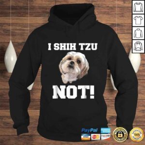 Hoodie Dog Shirt I SHIH TZU NOT Dog Puppy Shirt