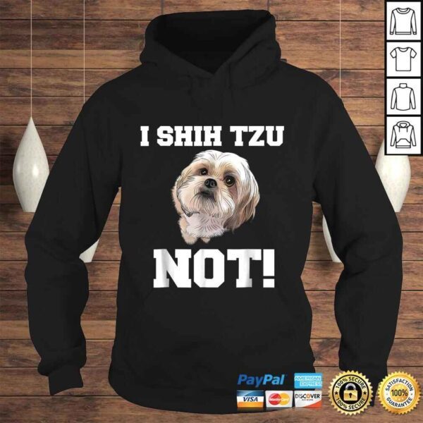 Dog Shirt I SHIH TZU NOT Dog Puppy Shirt - Image 4