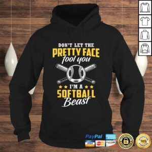 Hoodie Dont Let The Pretty Face Fool You Im A Softball BeasGift Top