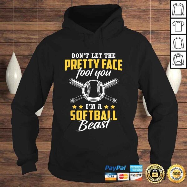 Don't Let The Pretty Face Fool You - I'm A Softball BeasGift Top - Image 4