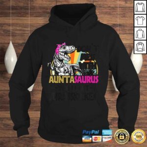 Hoodie Dont Mess With Auntasaurus Youll Get Jurasskicked Tshirt