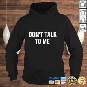 Hoodie Dont Talk To Me Shirt Funny Shirt Pullover Hoodie 1