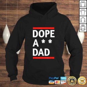 Hoodie Dope a dad shirt