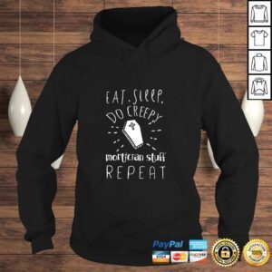 Hoodie Eat Sleep Do Creepy Mortician Stuff Repeat CaskeShirt