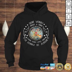 Hoodie Every Little Thing Is Gonna Be Alright Hippie TShirt