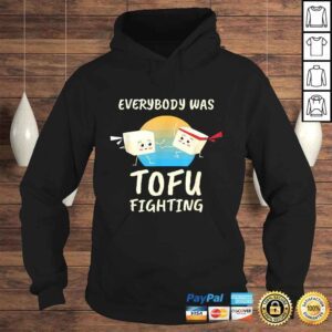 Hoodie Everybody Tofu Fighting I Tofu Vegan Meatless Vegetarian Shirt