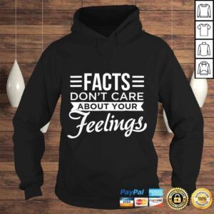 Hoodie Facts dont care about your feelings shirt Facts Matter tee