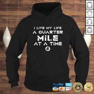 Hoodie Fast Furious Life At A Quarter Mile At A Time Word Stack TShirt