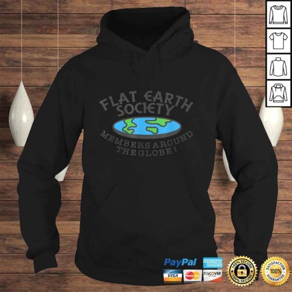 Flat Earth Society - Members Around The Globe Shirt - Joke - Image 4