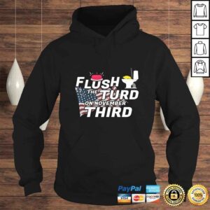 Hoodie Flush The Turd On November Third 2020 Election Vote Rally TShirt