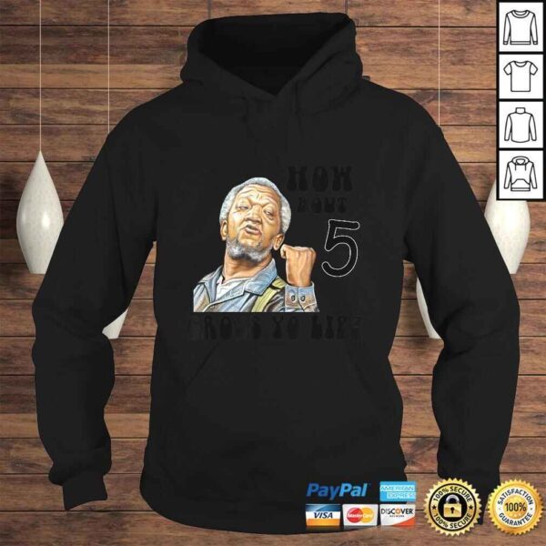 Fred Sanford & Son How Bout 5 Cross Yo Lip Shirt - Image 4