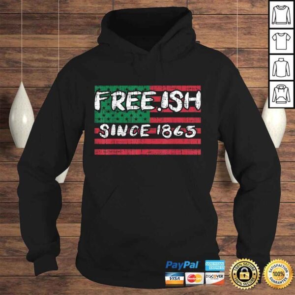 Freeish Since 1865 Black History Pride African American TShirt Gift - Image 4