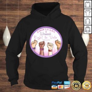 Hoodie Funny 100 Years Womens Right to Vote Centennial XIX 19th TShirt