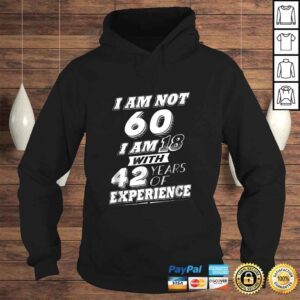 Hoodie Funny 60th Birthday Gag Shirt 60 Year Old Humor