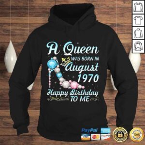 Hoodie Funny A Queen Was Born In August 1970 Happy Birthday 50 Yrs To Me TShirt Gift