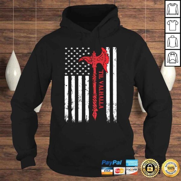 Funny American Viking Axe Flag Til Valhalla Veteran USA Patriotic TShirt Gift - Image 4