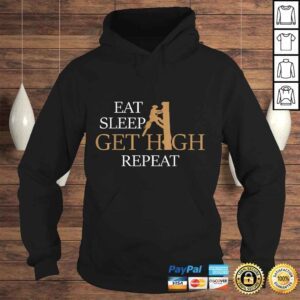 Hoodie Funny ArborisShirt Eat Sleep Get High Repeat