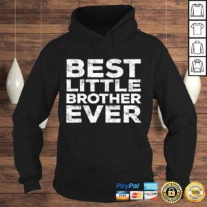 Hoodie Funny Best Little Brother Ever Tee TShirt