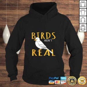 Hoodie Funny Bird Gift Birds Arent Real TShirt