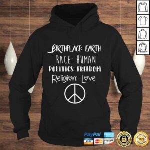 Hoodie Funny Birthplace Earth Race Human Politics Religion Love TShirt