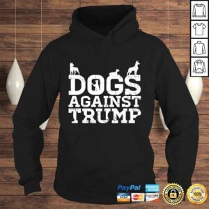 Hoodie Funny Dogs Against Trump Funny Anti Trump 2020 Pet Owner Protest SweaTShirt Gift