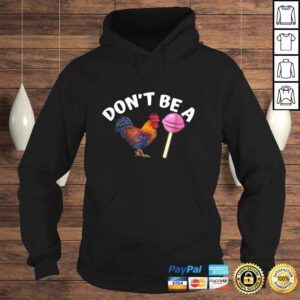 Hoodie Funny Dont Be A Cock or A Sucker Shirt