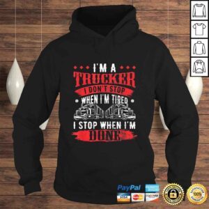 Hoodie Funny Dont Stop When Tired Funny Trucker Gift Truck Driver Gift TShirt