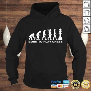 Hoodie Funny Evolution born to play chess TShirt