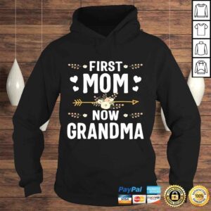 Hoodie Funny First Mom Now Grandma Shirt New Grandma Mothers Day TShirt