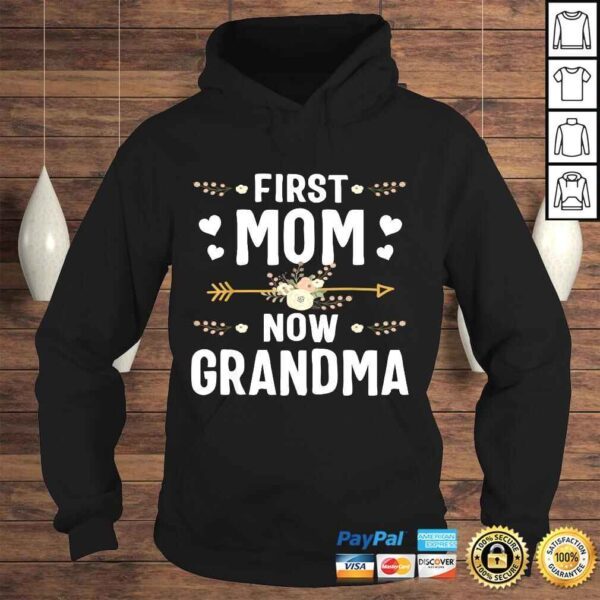 Funny First Mom Now Grandma Shirt New Grandma Mothers Day TShirt - Image 4