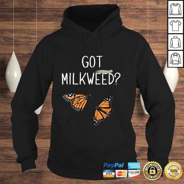 Funny Got Milkweed Monarch Butterfly Butterflies Gift Top - Image 4