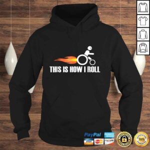 Hoodie Funny Handicap Wheelchair Shirt This Is How I Roll Tee