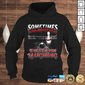 Hoodie Funny Hear 10 Pin Laughing Funny Bowling Gift Top